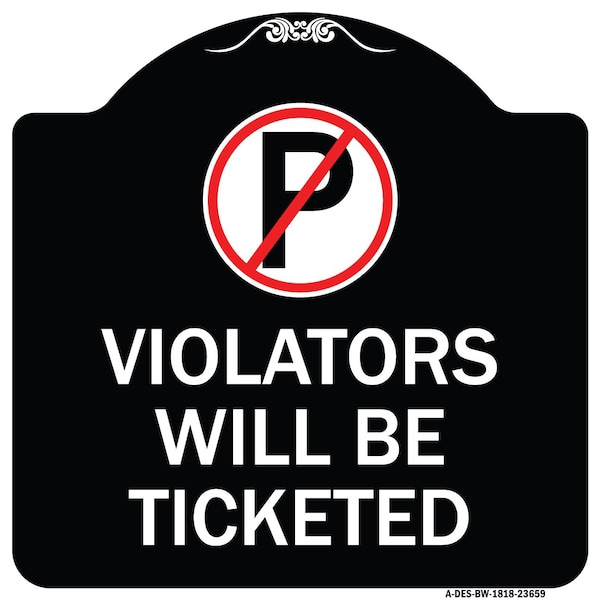 Signmission No Parking Violators Will Ticketed Heavy-Gauge Aluminum Architectural Sign, 18" x 18", BW-1818-23659 A-DES-BW-1818-23659 - main